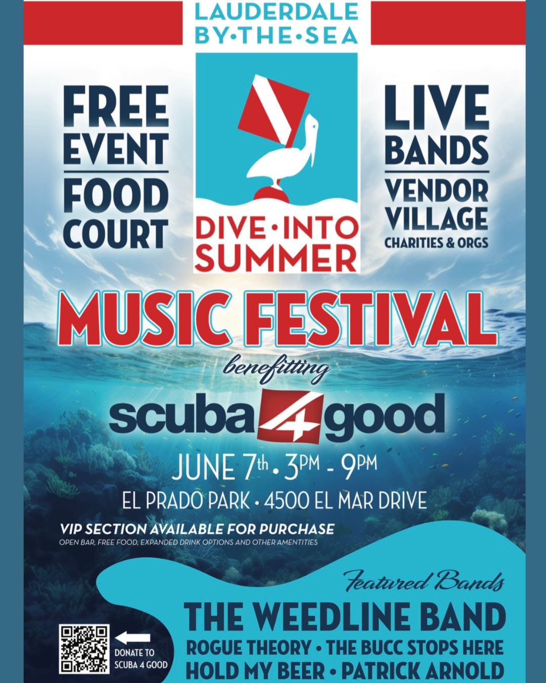 Promotional poster for the "Dive Into Summer Music Festival" in Lauderdale-by-the-Sea. The event is free to attend and features a food court, live bands, vendor village, and charities. It benefits Scuba4Good and takes place on June 7th from 3 PM to 9 PM at El Prado Park, 4500 El Mar Drive. Featured bands include The Weedline Band, Rogue Theory, The Bucc Stops Here, Hold My Beer, and Patrick Arnold. A VIP section with amenities is available for purchase. A QR code is included to donate to Scuba4Good.